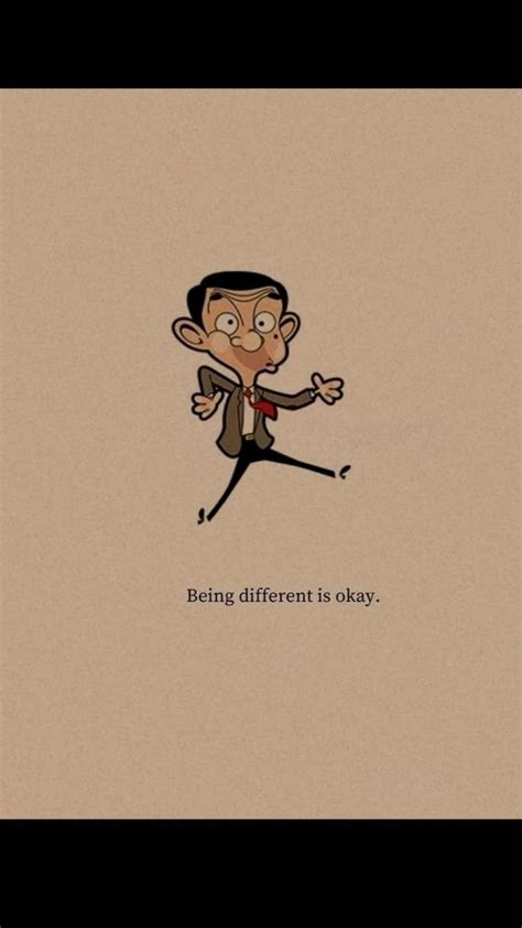 Life Lessons In Mr Beans Way Cute Inspirational Quotes Cute Images