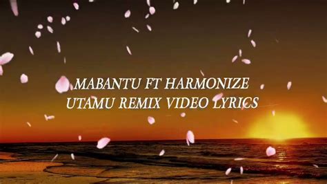 Mabantu Ft Harmonize Utamu Remix Official Video Lyrics Youtube