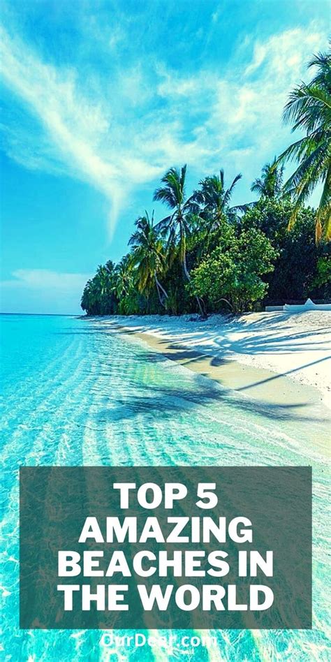 Top 5 Amazing Beaches In The World Our Deer Beaches In The World