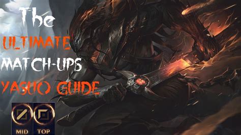 The Ultimate Match Ups Yasuo Guide Best Tips To Win Vs Every Match