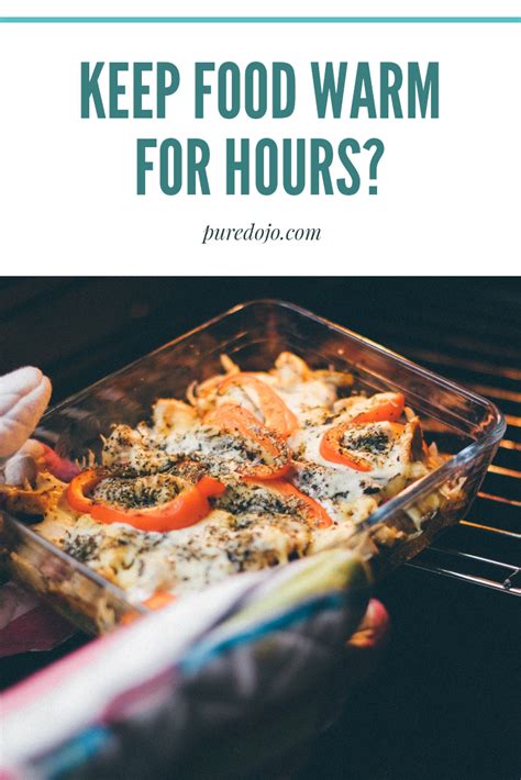 This keeps it hot but prevents overcooking. How To Keep Food Warm For Hours? (With images) | Keep food ...
