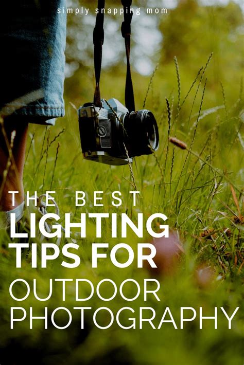 The Best Lighting Tips For Outdoor Photography Outdoor Photography