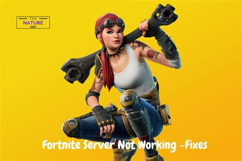 Fortnite Servers Not Working Causes And Fixes The Nature Hero