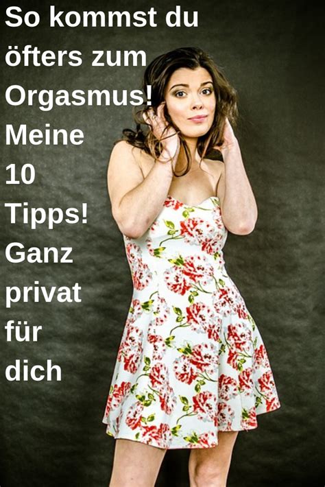 Tipps Wie Du Fter Zum Orgasmus Kommst