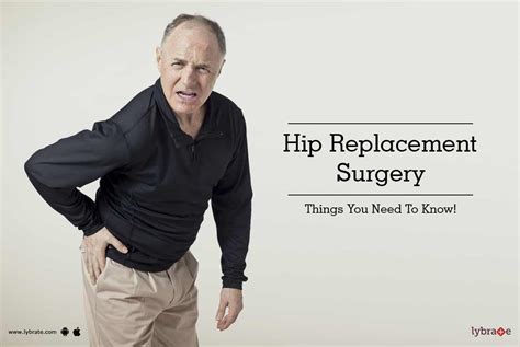 Hip Replacement Surgery Things You Need To Know By Dr N K Aggarwal Lybrate
