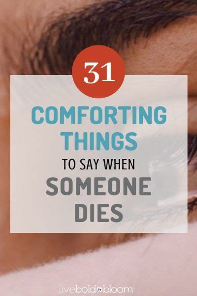 31 Comforting Things To Say When Someone Dies When Someone Dies When