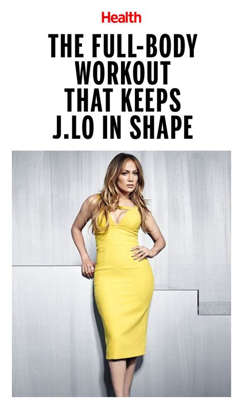 The Full Body Workout That Keeps J Lo In Amazing Shape Full Body Workout Fitness Body