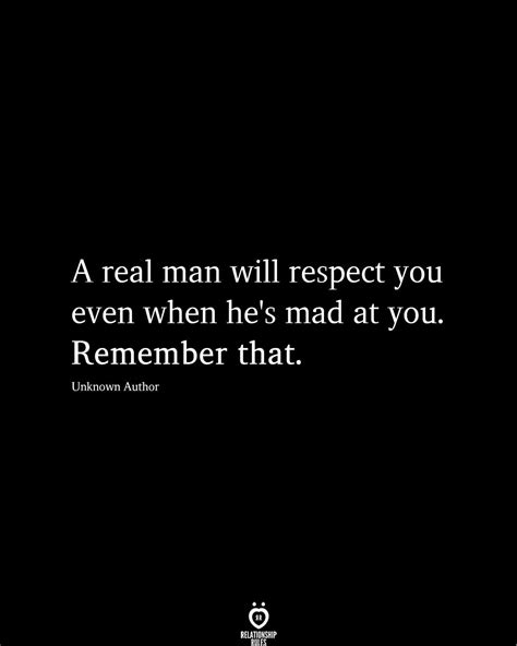 A Real Man Will Respect You Good Man Quotes Respect Quotes Self