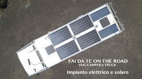 Fai Da Te Camper Truck E Van Impianto Elettrico E Solare Youtube