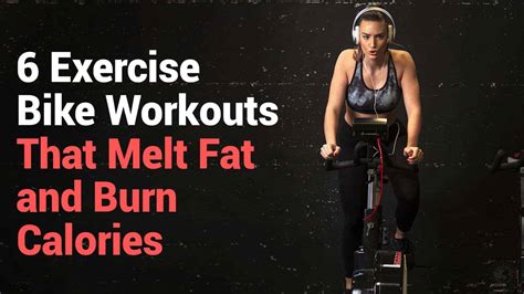 6 Exercise Bike Workouts That Melt Fat And Burn Calories