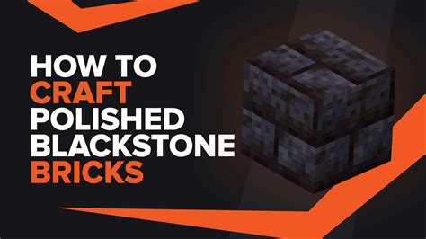 How To Make Polished Blackstone Bricks In Minecraft Theglobalgaming