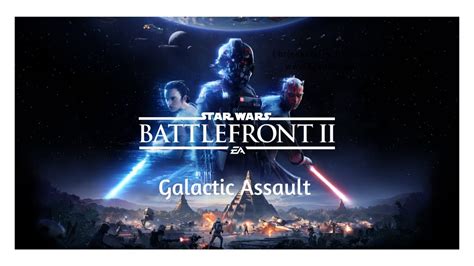 Star Wars Battlefront 2 Galactic Assault Youtube