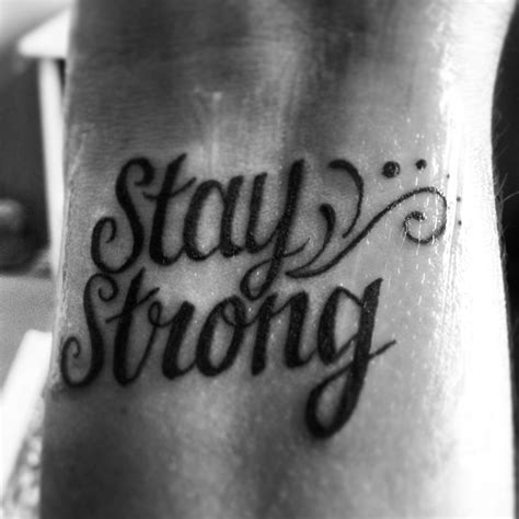 Always Remind Yourself To Stay Strong Tattoo Quotes Tattoos Stay
