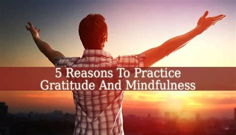 Gratitude And Mindfulness Has Only Benefits For You Find The Best