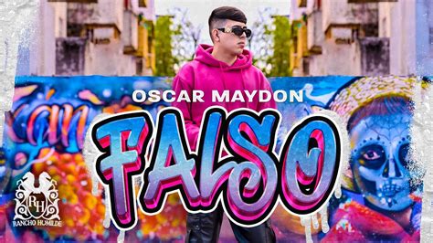 Oscar Maydon Falso Official Video Youtube