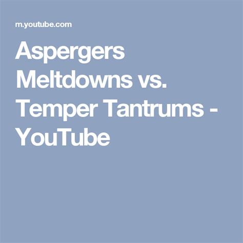 Aspergers Meltdowns vs. Temper Tantrums - YouTube | Temper tantrums ...