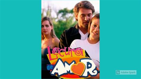 Telenovela Locura De Amor Completa Para Ver En Línea Youtube