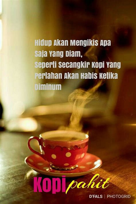 Filosofi Kopi Coffee Quotes Islamic Quotes Wise Life Quotes