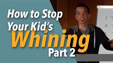 How To Get Your Kids To Stop Whining Part 2 Youtube