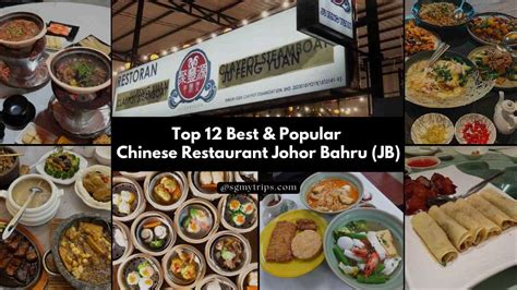 Top 12 Best & Popular Chinese Restaurant Johor Bahru (JB) 2023