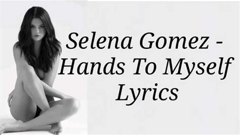 Selena Gomez Hands To Myself Lyrics Hd Youtube