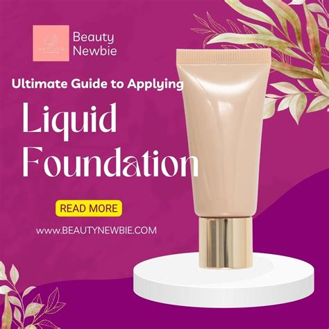 How To Properly Apply Liquid Foundation A Beauty Newbie Guide