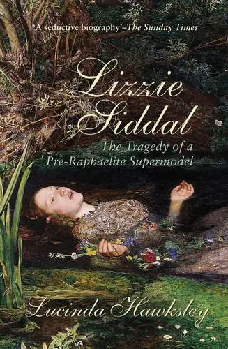 Lizzie Siddal The Tragedy Of A Pre Raphaelite Supermodel Lucinda Dickens Hawks 958 Picclick