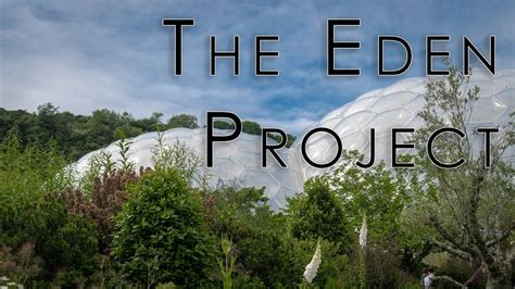 A Visit To The Eden Project Youtube