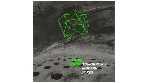 Thom Yorke Tomorrows Modern Boxes Paste Magazine