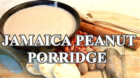 Real Jamaica Peanut And Green Plantain Porridge Real Jamaican Breakfast Recipes By Chef