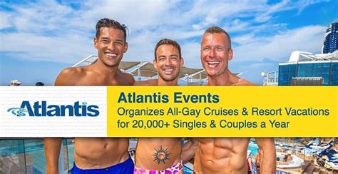 Atlantis Events Organizes All Gay Cruises Resort Vacations For 20 000