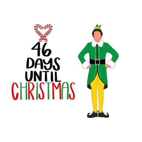 46 Days Until Christmas Buddy The Elf Days Until Christmas