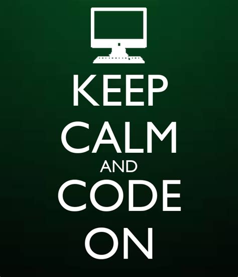 Keep Calm And Code On Keep Calm And Carry On Image Generator