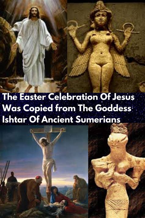 the easter celebration of jesus was copied from the goddess ishtar of ancient sumerians