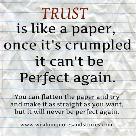 Trust Is Like A Paper Once It S Crumpled It Can T Be Perfect Again