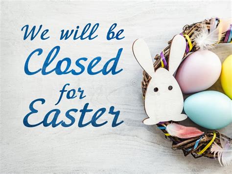 Signboard With The Inscription We Will Be Closed For Easter Stock Image