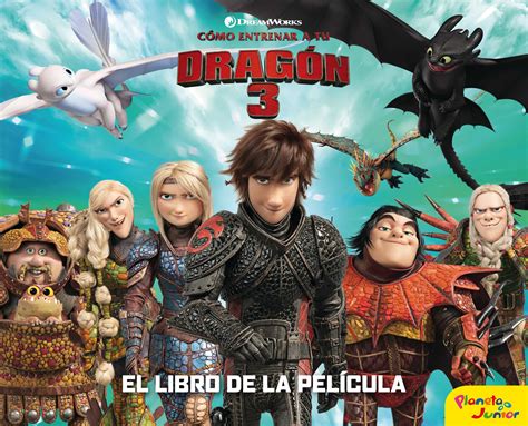 Como Entrenar A Tu Dragon 3 El Libro De La Pelicula Dreamworks Comprar Libro 9788408201717