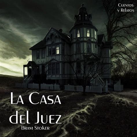 La casa del tile, empieza operaciones en 1980 y desde entonces, se ha posicionado como líder absoluto en pisos vinilicos en el noroeste de méxico. La Casa del Juez de Bram Stoker en Cuentos y Relatos en ...