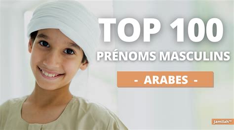Top 100 Magnifiques Prénoms Arabes Pour Garçons Jamilah™ Jamilah™