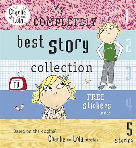 Charlie And Lola My Completely Best Story Collection Lauren Child