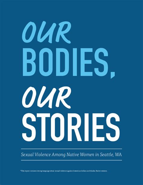 our bodies our stories sexual violence among native women in seattle wa investing in native