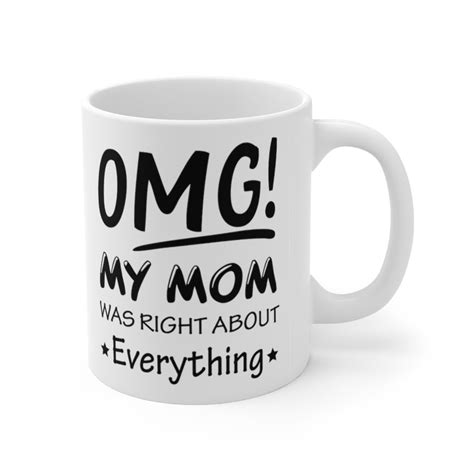 omg my mom was right about everything mug 330ml free au nz delive the brilliant game