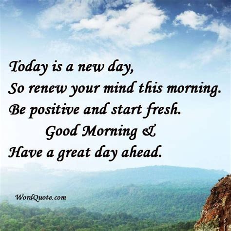 Today Is A New Day So Renew Your Mind This Morning Be Positive And