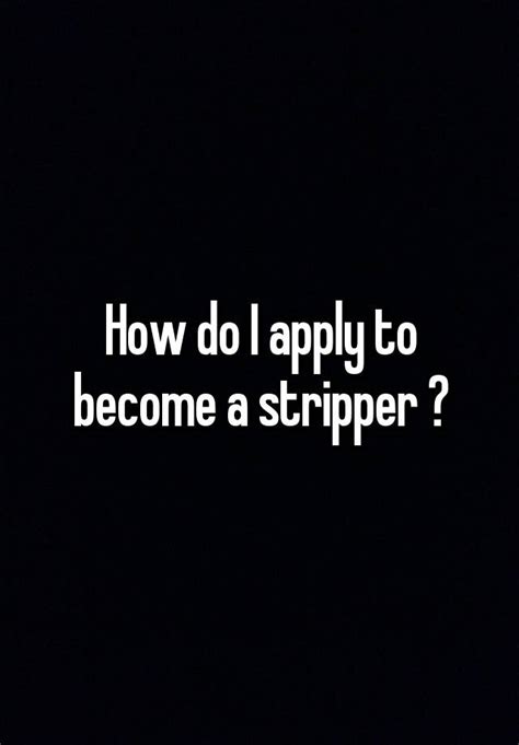 How Do I Apply To Become A Stripper