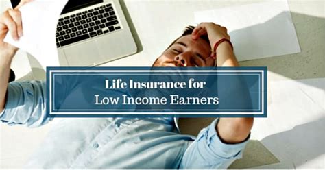 Life Insurance For Low Income Earners Find Cheap Affordable Rates