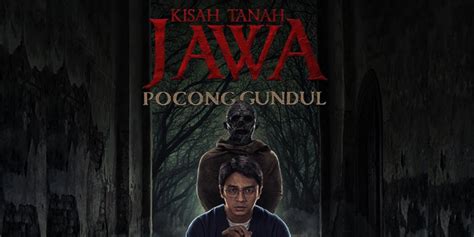 Sudah Tayang Inilah Sinopsis Film Kisah Tanah Jawa Pocong Gundul