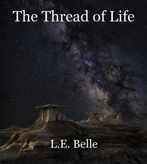 The Thread of Life, poem by L.E. Belle