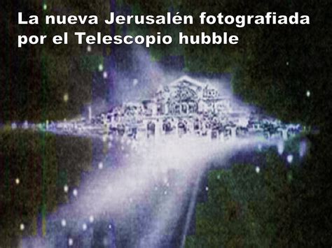 Noticias De Fe La Nueva Jerusalen Es Fotografiada Por El Hubble
