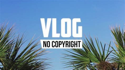 Mbb Good Vibes Vlog No Copyright Music Youtube