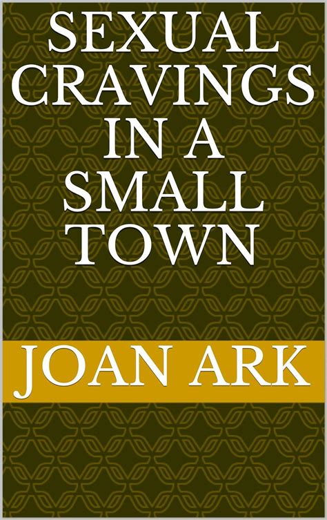 sexual cravings in a small town kindle edition by ark joan literature and fiction kindle